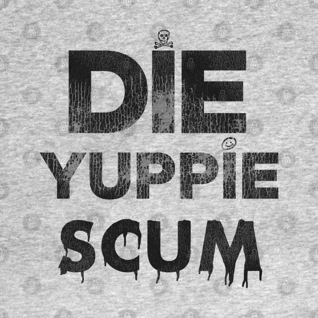 Die Yuppie Scum by darklordpug